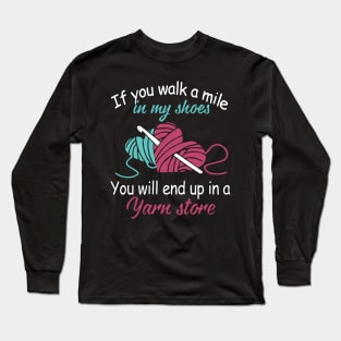 if you walk a mile in my shoes crochet Long Sleeve T-Shirt